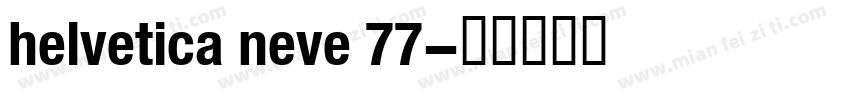 helvetica neve 77字体转换